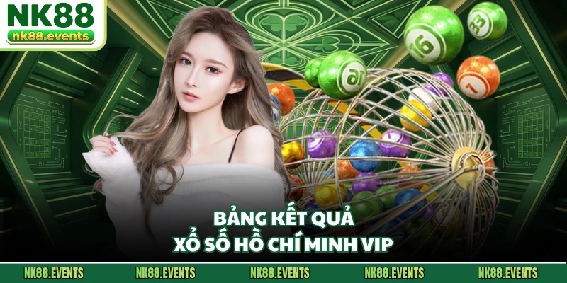 Bảng kết quả xổ số Hồ Chí Minh VIP