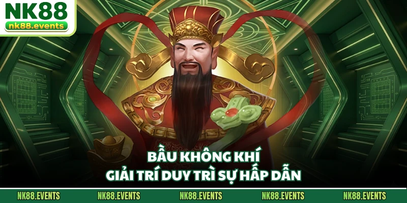 Bầu không khí giải trí duy trì sự hấp dẫn