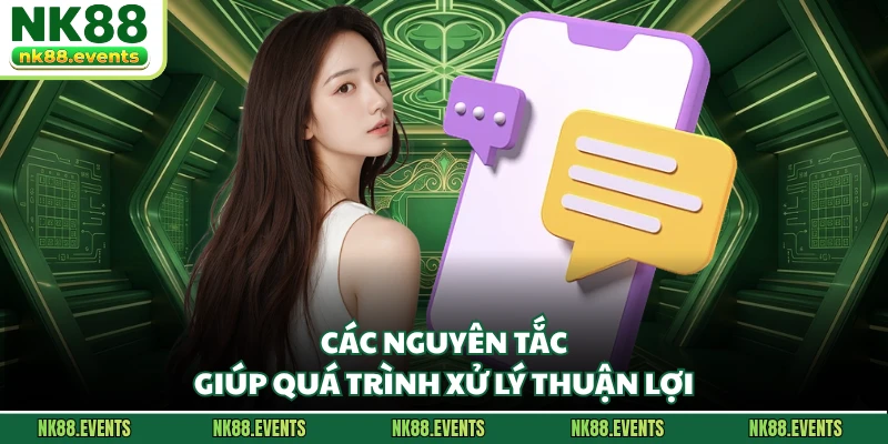 Các nguyên tắc giúp quá trình xử lý thuận lợi