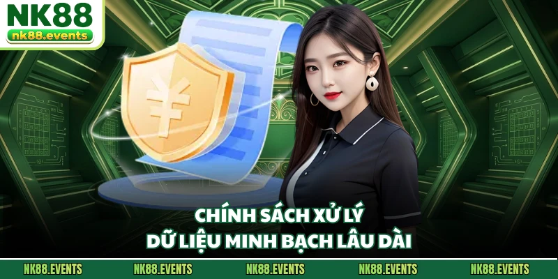 Chính sách xử lý dữ liệu minh bạch lâu dài