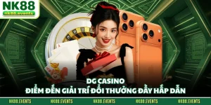 DG Casino - Điểm Đến Giải Trí Đổi Thưởng Đầy Hấp Dẫn