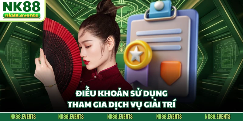 Điều khoản sử dụng tham gia dịch vụ giải trí