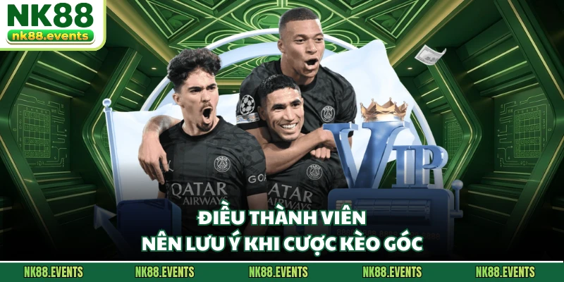 Điều thành viên nên lưu ý khi cược kèo góc