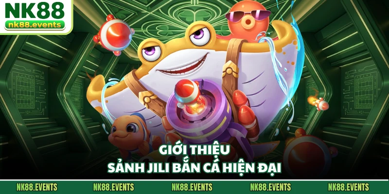 Giới thiệu sảnh Jili Bắn Cá hiện đại