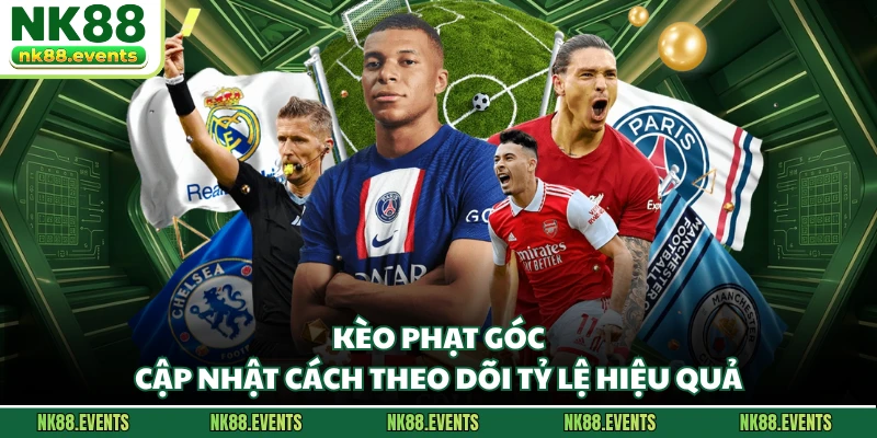 Kèo Phạt Góc - Cập Nhật Cách Theo Dõi Tỷ Lệ Hiệu Quả