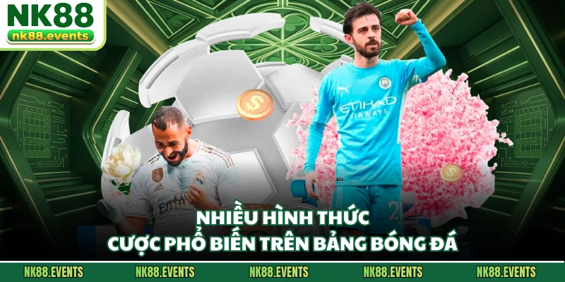 Nhiều hình thức cược phổ biến trên bảng bóng đá