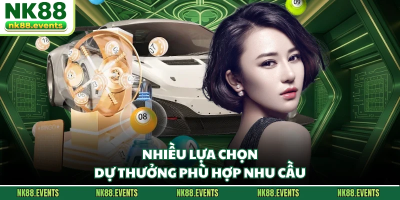 Nhiều lựa chọn dự thưởng phù hợp nhu cầu