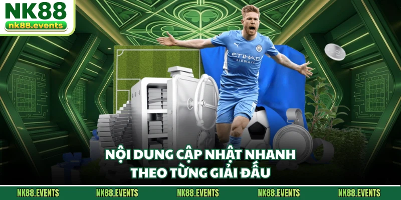 Nội dung cập nhật nhanh theo từng giải đấu