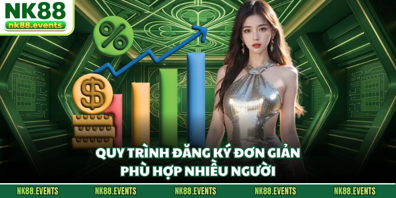 Quy trình đăng ký đơn giản phù hợp nhiều người