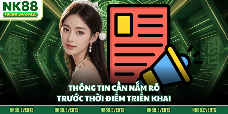 Thông tin cần nắm rõ trước thời điểm triển khai