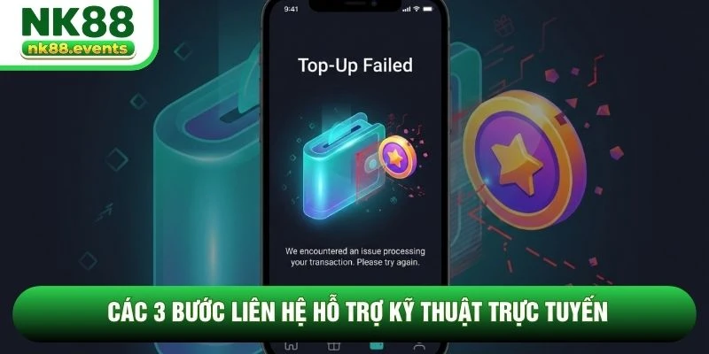 Các 3 bước liên hệ hỗ trợ kỹ thuật trực tuyến