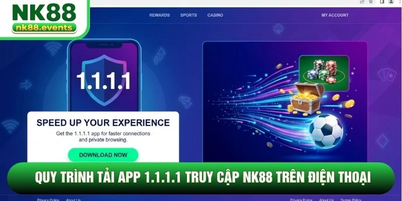 Quy trình tải app 1.1.1.1 truy cập NK88 trên điện thoại Quy trình tải app 1.1.1.1 truy cập NK88 trên điện thoại